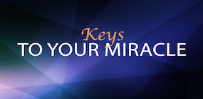 Keys to Your Miracle